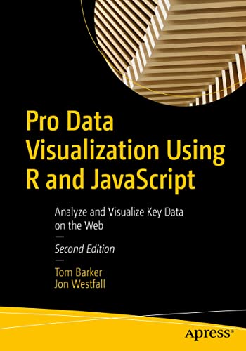 Pro Data Visualization Using R and JavaScript: Analyze and Visualize Key Data on the Web 2nd Edition